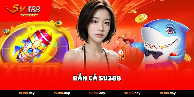 Bắn Cá SV388