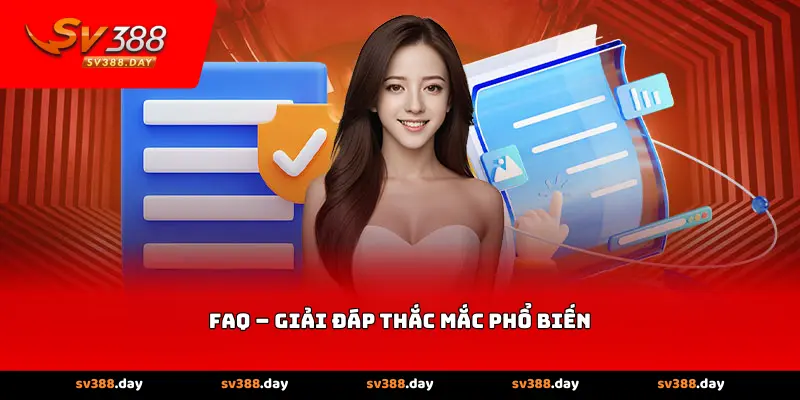 FAQ – Giải đáp thắc mắc phổ biến